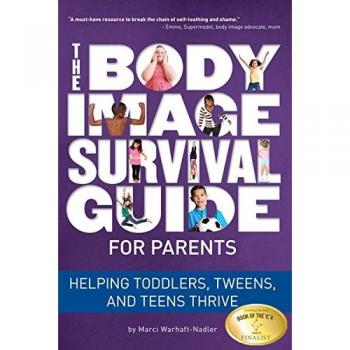 Warhaft-Nadler, Marci: The Body Image Survival Guide for Parents