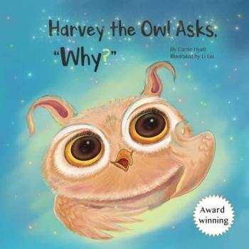 Harvey the Owl Asks, Why?