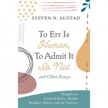 To Err Is Human To Admit It Is Not and Other Essays