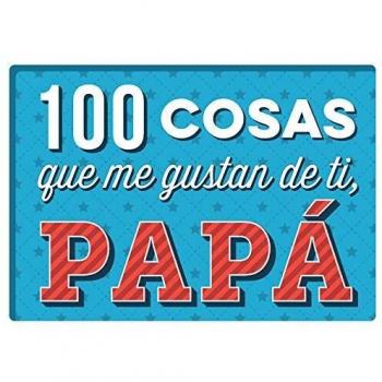 100 cosas que me gustan de ti, papÃ¡