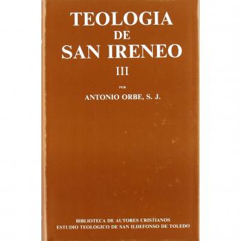 Teología de san ireneo. Iii: comentario al libro v del adversus haereses
