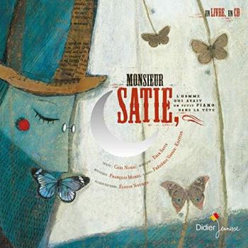 Monsieur Satie, L'homme qui avait un petit piano dans la tÃªte