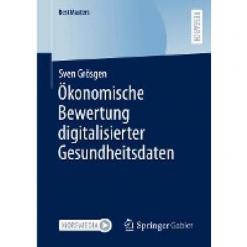 Ökonomische Bewertung digitalisierter Gesundheitsdaten (BestMasters)