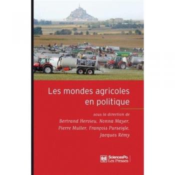 Les mondes agricoles en politique : De la fin des paysans au retour de la question agricole