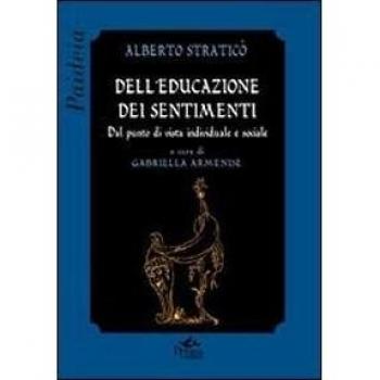 Dell'educazione dei sentimenti. Dal punto di vista individuale e sociale