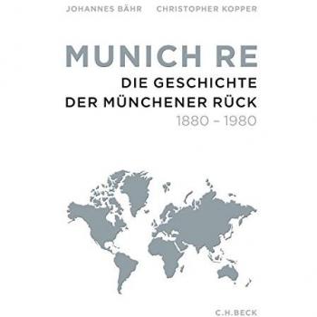 Munich Re: Die Geschichte der Münchener Rück 1880-1980