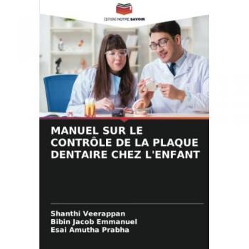 MANUEL SUR LE CONTRÔLE DE LA PLAQUE DENTAIRE CHEZ L'ENFANT