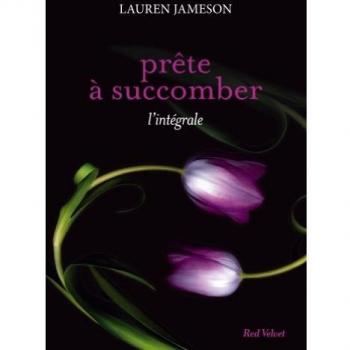 Lauren Jameson Prête À Succomber : L'Intégrale