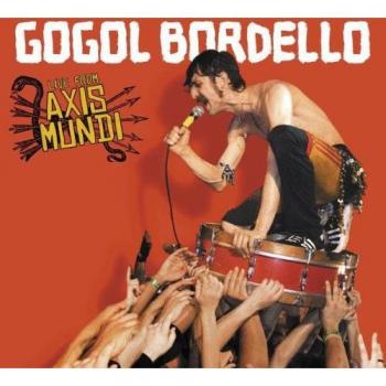 Gogol Bordello : Live à l'Axe Mundi