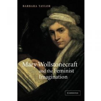 Mary Wollstonecraft and the Feminist Imagination: 56