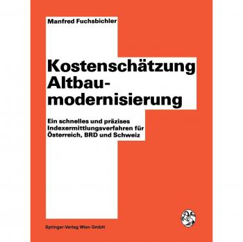 Fuchsbichler, Manfred: Kostenschätzung Altbaumodernisierung