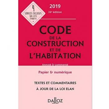 Code de la construction et de l'habitation 2019, annoté et commenté