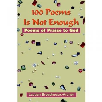 100 Poems Is Not Enough: Poems of Praise to God
