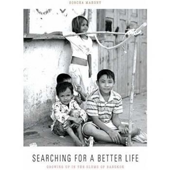Searching for a Better Life: Growing Up in the Slums of Bangkok