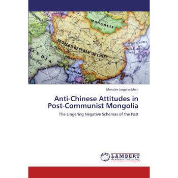 Anti-Chinese Attitudes in Post-Communist Mongolia