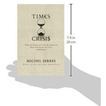 Times of Crisis: What the Financial Crisis Revealed and How to Reinvent Our Lives and Future