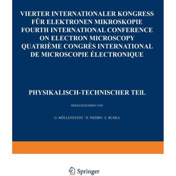 IV. Internationaler Kongreß für Elektronenmikroskopie / IVth International Congress on Electron Microscopy / IVe Congres International de Microscopie Electronique. Berlin, 10.-17. September 1958