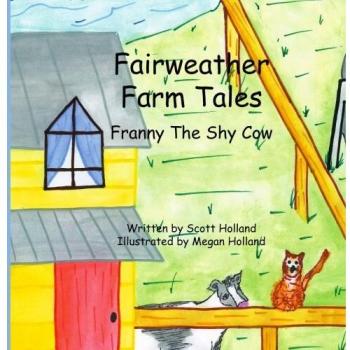 Fairweather Farm Tales: Franny The Shy Cow