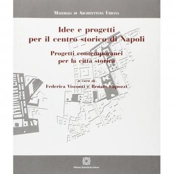 Idee e progetti per il centro storico di Napoli