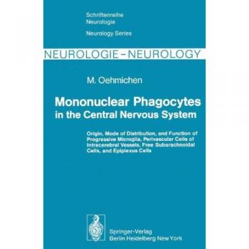 Oehmichen, M.: Mononuclear Phagocytes in the Central Nervous System