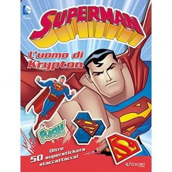 L' uomo di Krypton. Superman. Con adesivi. Ediz. illustrata