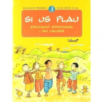 Si us plau 3. Educació emocional i en valors: Educació primària. Cicle mitjà, 3r curs.