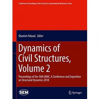 Dynamics of Civil Structures, Volume 2: Proceedings of the 36th IMAC, A Conference and Exposition on Structural Dynamics 2018