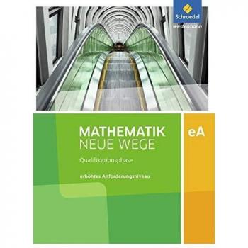 Mathematik Neue Wege SII. Qualifikationsphase eA Leistungskurs: Arbeitsbuch. Niedersachsen