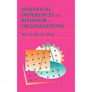 Individual Differences and Behavior in Organizations