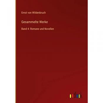 Gesammelte Werke: Band 4: Romane und Novellen