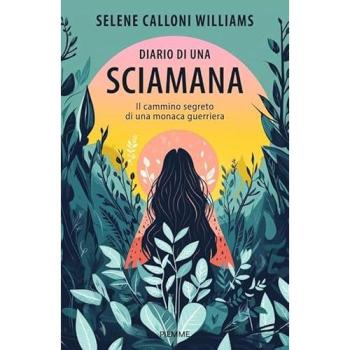Diario di una sciamana. Il cammino segreto di una monaca guerriera