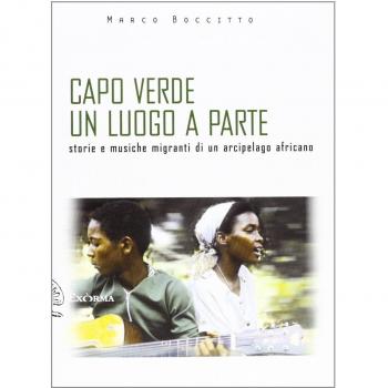 Capo Verde un luogo a parte. Storie e musiche migranti di un arcipelago africano