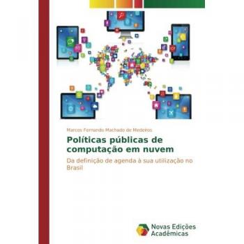 Políticas públicas de computação em nuvem: Da definição de agenda à sua utilização no Brasil