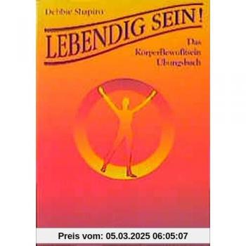 Lebendig sein!