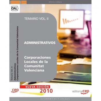 ADMINISTRATIVOS CORPORACIONES LOCALES DE LA COMUNITAT VALENCIANA. TEMARIO VOL. II