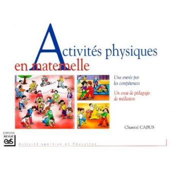 Activités physiques en maternelle. Une entrée par les compétences, Un essai de pédagogie de médiation