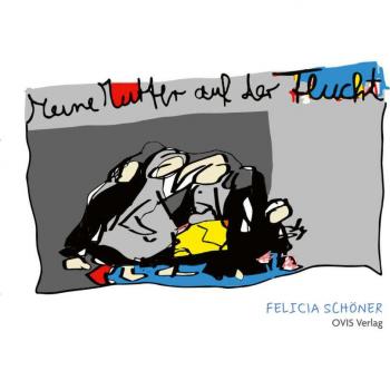 Meine Mutter auf der Flucht