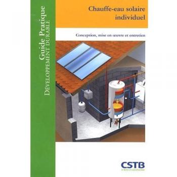 Chauffe-eau solaire individuel: Conception, mise en oeuvre et entretien