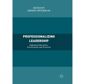 Professionalizing Leadership: Debating Education, Certification and Practice