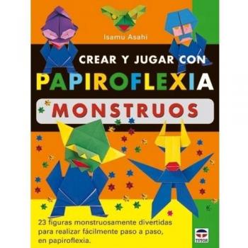 CREAR Y JUGAR CON PAPIROFLEXIA. MONSTRUOS