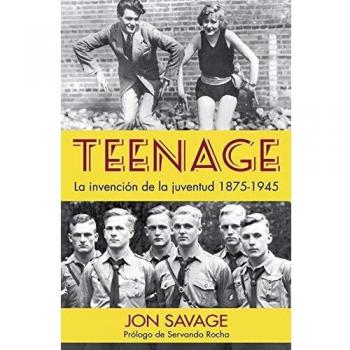 TEENAGE.LA INVENCIÓN DE LA JUVENTUD, 1875-1945