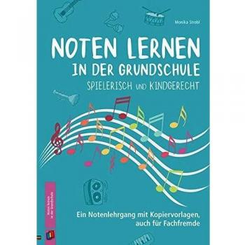 Monika Strobl Noten Lernen In Der Grundschule – Spielerisch Und Kindgerecht: Ein Notenlehrgang Mit Kopiervorlagen, Auch Für Fachfremde