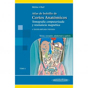 Atlas De Bolsillo De Cortes Anatómicos : Tomografía Computarizada Y Resonancia Magnética. Tomo 2, Tórax, Corazón, Abdomen Y Pelvis
