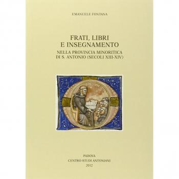 Frati, libri e insegnamento nella provincia minoritica di S. Antonio (secoli XIII-XIV)