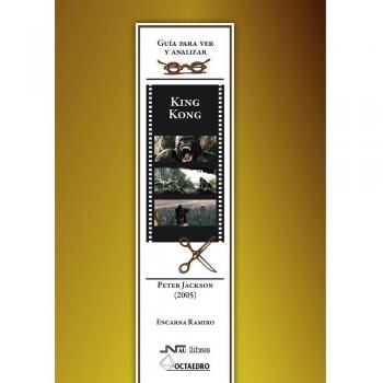 Guía para ver y analizar : king kong. Peter jackson (2005)