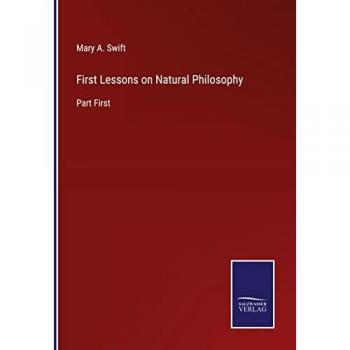 First Lessons on Natural Philosophy: Part First