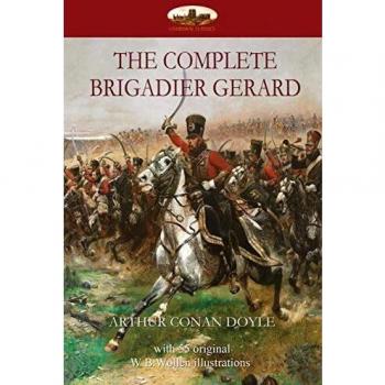 The Complete Brigadier Gerard: with 55 original. Doyle, Arthur.#