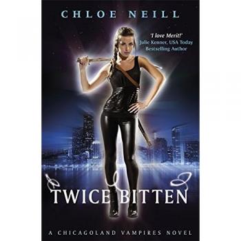 Twice Bitten: A Chicagoland Vampires Novel