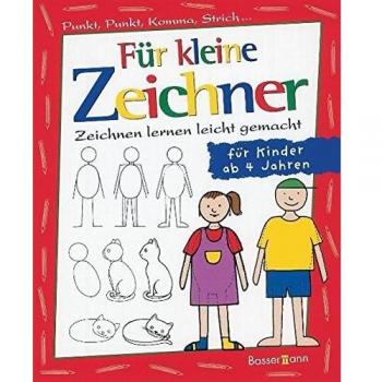 Für kleine Zeichner: Punkt, Punkt, Komma, Strich / Zeichnen lernen leicht gemacht / für Kinder ab 4 Jahren
