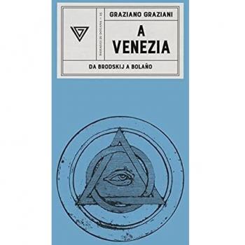 A Venezia. Da Brodskij a Bolaño